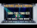 Download Lagu TANG TING TONG DER  /  NADA WANITA / EVIE TAMALA / KARAOKE ORGEN TUNGGAL