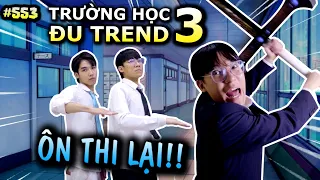 [VIDEO # 553] Trường Học Đu Trend 3: Ôn Thi Lại | Đu Trend Cùng Ping Lê