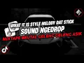 Download Lagu DJ WHAT IT IS STYLE MELODY DAT STICK | MIXTAPE BRUTAL GELENG GELENG ASIK