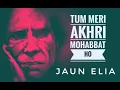 Lagu Tum Meri Akhri Mohabbat Ho #तुम_मेरी_आखरी_मोहब्बत_हो #JaunElia #Twolinesshayari #Kitabemaani