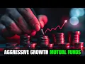 Aggressive Growth Mutual Funds High-Risk High-Reward Investing Explained