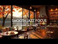 Download Lagu Smooth Jazz voor Focus 🍁 Gezellige Koffiebar Sfeer \u0026 Herfsttaferelen voor Studie en Ontspanning