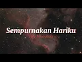 Sempurnakan Hariku Lirik - ReyMbayang
