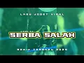 Download Lagu SA NI SERBA SALAH || REMIX TERBARU 2025 [ ANET BX ]