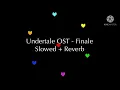 Lagu Undertale OST - Finale - Slowed + Reverb