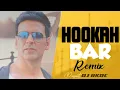 Download Lagu Hookah Bar Remix | Naresh Parmar | DJ RKDC | Khiladi 786 |  Akshay Kumar |  (club Remix)