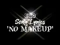 Download Lagu No Make Up lyrics Exo | Lyrics No Makeup Exo | XIAO | Lyrics