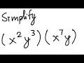 Exponents Simplify x 2 y 3 x 7 y