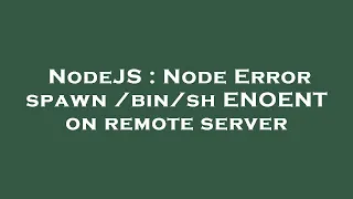 NodeJS Node Error spawn ENOENT on remote server
