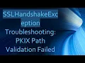 SSLHandshakeException Troubleshooting PKIX Path Validation Failed