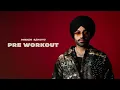 Lagu Jordan Sandhu: Pre Workout (OfficialAudio) ALPHA