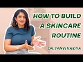 Your Personal Skincare Routine Detailed Skincare Routine Dr Tanvi Vaidya