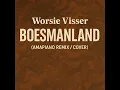 Lagu Worsie Visser – Boesmanland (Amapiano Remix) [BongoVibes Cover]