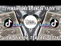 Download Lagu DJ PEMAIN LAMA X JANGAN YA DEK YA SOUND PRENGKY GANTAY VIRAL TIKTOK 2024  TERBARU