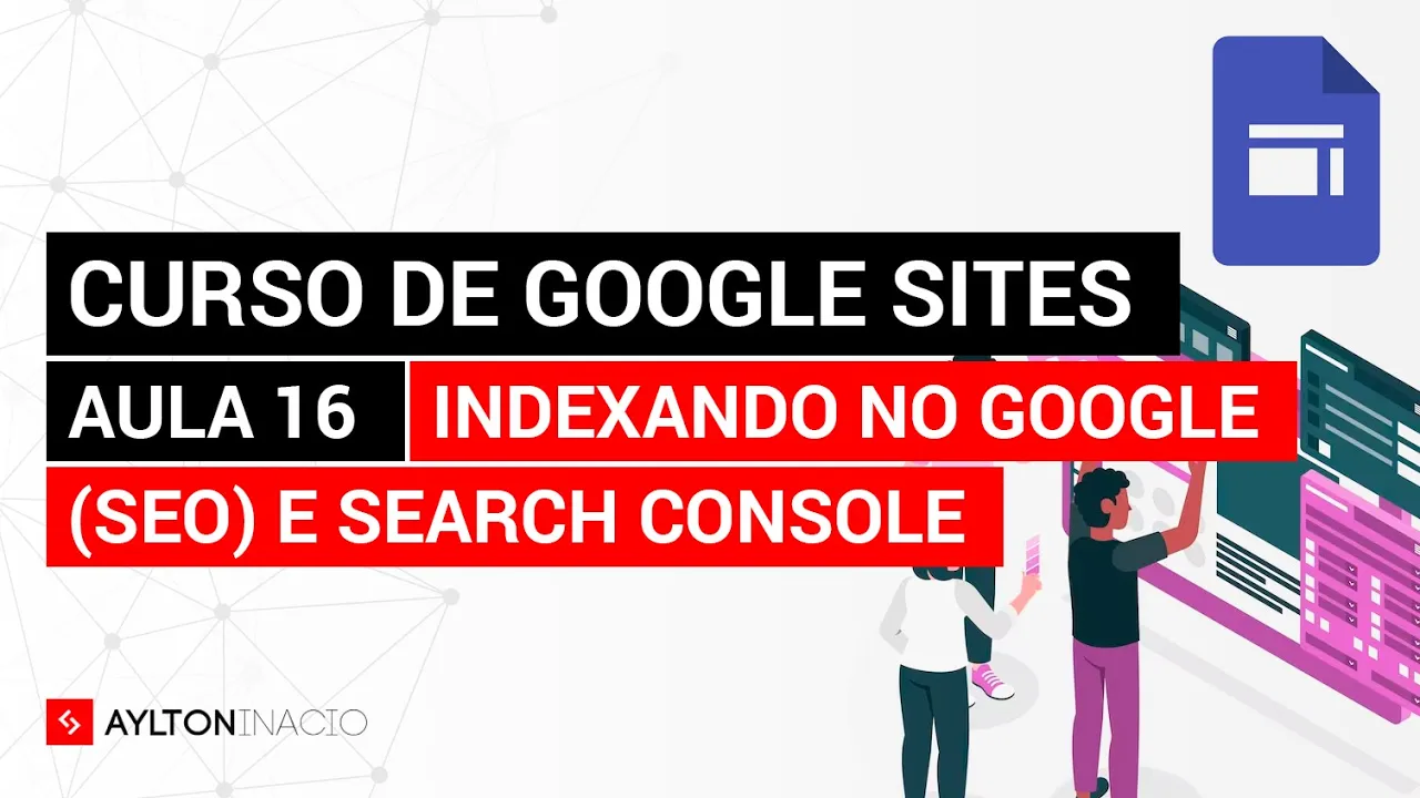 Indexando seu Google Site nas buscas (SEO)  - Aula 16 do Curso de Google Sites