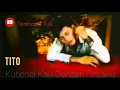 Download Lagu TITO @ Kubenci Kau Dengan Cintaku