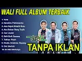 Download Lagu LAGU WALI TANPA IKLAN TERBAIK LAGU HEPI FULL ALBUM TERBAIK