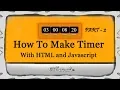 Timer with HTML and JavaScript - 02 How To Make Countdown Timer In Html