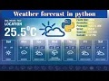 Weather Forecast with Python Weather API Make a Weather App with Python