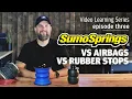 SumoSprings vs airbags vs bump stops What s the difference VLS ep 3