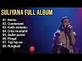 Download Lagu SULIYANA FULL ALBUM