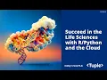 Succeed in the Life Sciences with and the Cloud - posit conf 2023