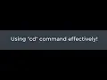 Using cd command effectively