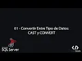 61 - Convertir Entre Tipo de Datos CAST y CONVERT SQL Server