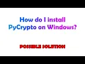 How do I install PyCrypto on Windows
