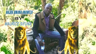 najua bwana anaweza by maurice sifuna