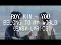 Download Lagu ROY KIM - YOU BELONG TO MY WORLD (EASY LYRICS)