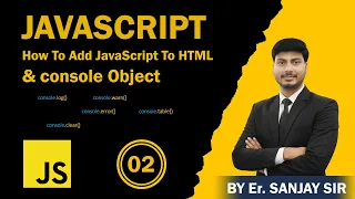 How to Add JavaScript to HTML Inline Internal Externa JS console Object by Er Sanjay Sir