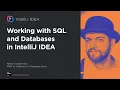 IntelliJ Webinar Working with SQL and Databases in IntelliJ IDEA