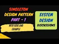 4 Singleton Design Pattern - Part 1 What Why and How With Code Java