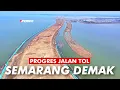 Lagu UPDATE PROGRES TOL SEMARANG DEMAK VIDEO DRONE FOOTAGE | TOL TANGGUL LAUT MATRAS BAMBU TERBARU