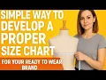 Simple Way to Develop a Size Chart for Your Ready To Wear Brand No More Wrong Sizes