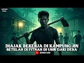 Download Lagu DIAJAK BEKERJA DI KAMPUNG JIN.SETELAH DI FITNAH DI USIR DARI DESA