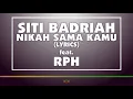 SITI BADRIAH - NIKAH SAMA KAMU (LYRICS) FEAT. RPH || NICKKABOO