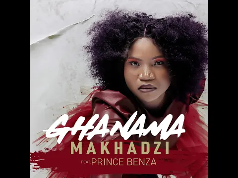 Download MP3 Makhadzi - Ghanama [ft Prince Benza] (Official Audio)