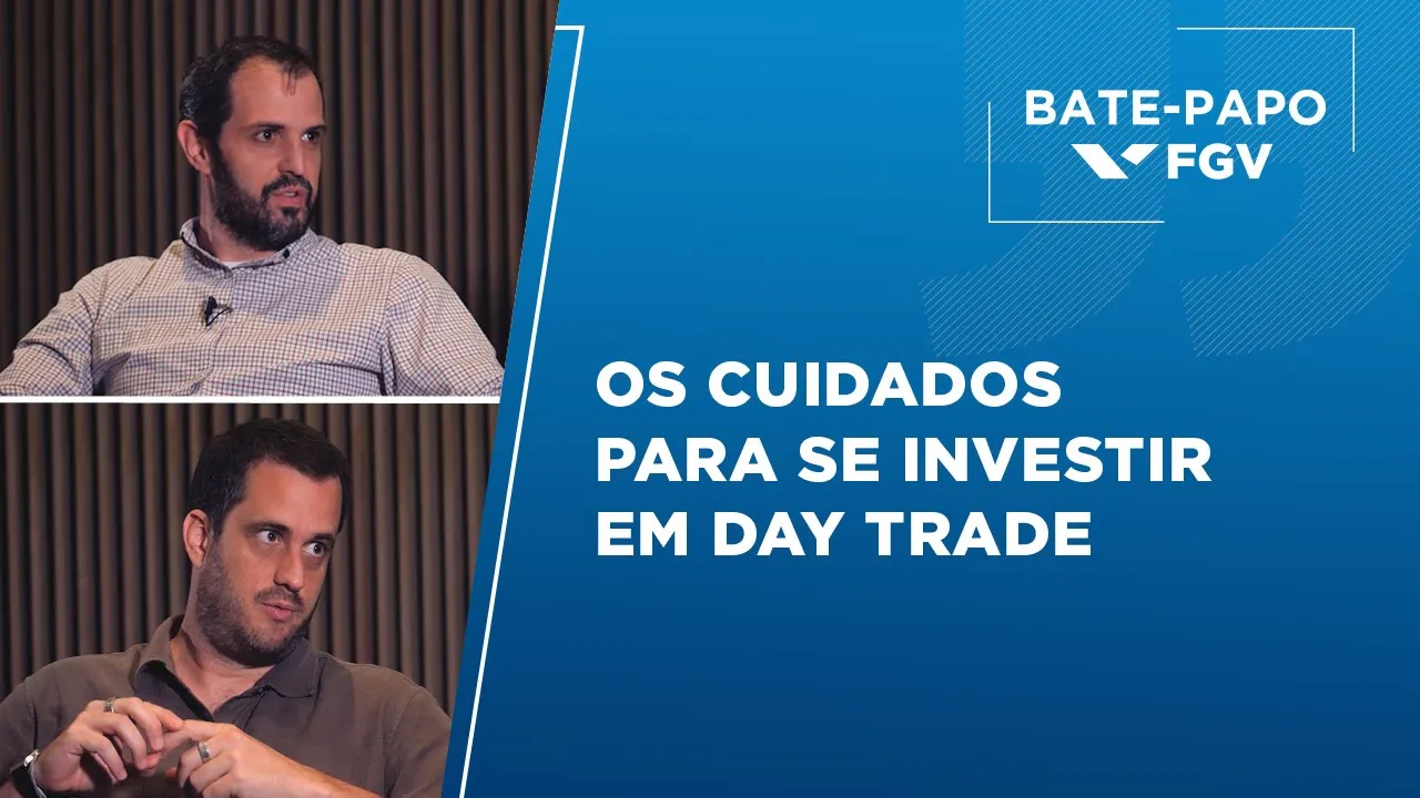 Bate-Papo FGV l Os cuidados para se investir em Day Trade, com Bruno Giovanetti e Fernando Chague