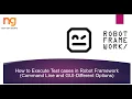 How to Execute Test cases in Robot Framework Command Line and GUI-Different Options