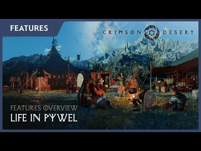 Features Overview #3: Life in Pywel | Crimson Desert