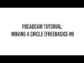 FbCadCam Tutorial Moving a Circle FreeBASIC 9