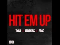 Download Lagu Tyga - Hit Em Up ft 2pac, Jadakiss HD Quality Lyrics In Description