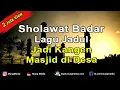 Download Lagu Sholawat Badar Nada Zaman dulu Ngangeni Masjid di Desa