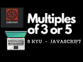 Multiples of 3 or 5 codewars livecoding