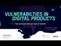 Vulnerabilities in digital products How can humans decrease risks for humans
