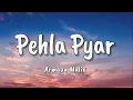 Pehla Pyar lyrics | Kabir Singh | Shahid Kapoor, Kiara Advani | Armaan Malik