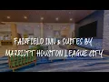 Fairfield Inn Suites by Marriott Houston League City Review - League City United States of Ameri