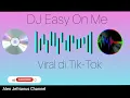 Download Lagu DJ EASY ON ME _ VIRAL  DI TIK-TOK // MAIIKKIS // JOURNUT